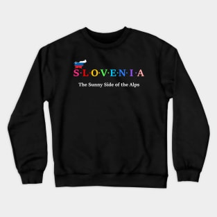 Slovenia, The Sunny Side of the Alps. (Flag Version) Crewneck Sweatshirt